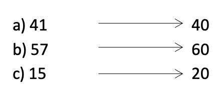 Rounding numbers Numbers to round to the nearest 10